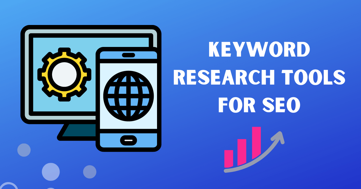 5 Best Keyword Research Tools For SEO